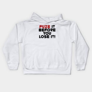 Fuze It Before You Lose It! (Cluster Charge Edition) Kids Hoodie